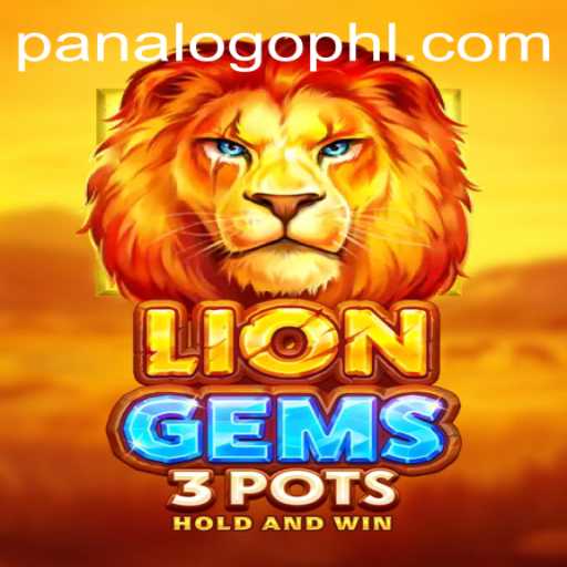 Exploring LionGems3pots: The Exciting New Game from Panalogo.com